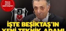 Beşiktaş’ta gece yarısı operasyonu! Yeni hoca belli oldu