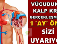 Vü-cudunuz Kalp Krizi Geçirmeden Bir Ay Önce Sizi Böyle Uyarıyor